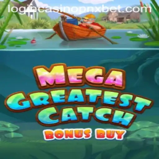 Dive into the Exciting World of MegaGreatestCatchBonusBuy at PNXBet Casino